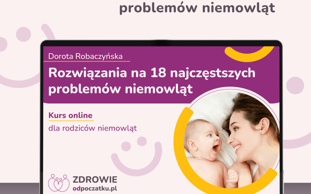 18 NAJCZĘSTSZYCH PROBLEMÓW NIEMOWLĄT [kurs online]
