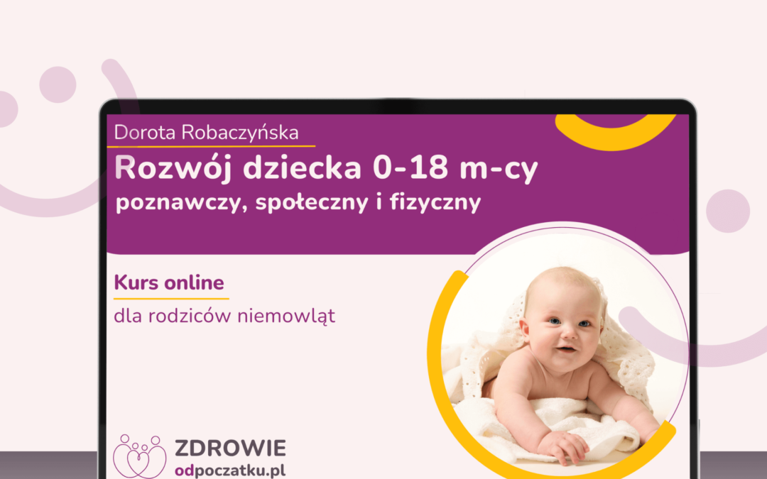 ROZWÓJ DZIECKA 0-18 MIESIĘCY