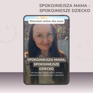 Spokojniejsza mama spokojniejsze dziecko